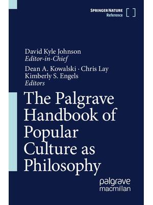 Preview of The Palgrave Handbook of Popular Culture as Philosophy By Kyle Johnson, Dean Kowalski, Chr