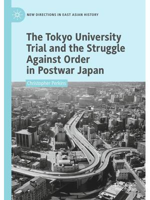 Preview of The Tokyo University Trial and the Struggle Against Order in Postwar Japan By Christopher