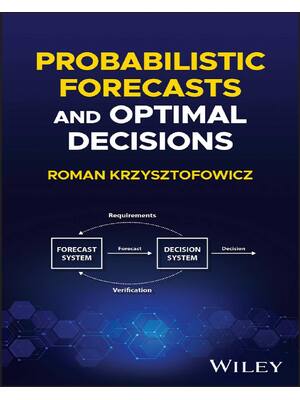 Preview of Probabilistic Forecasts and Optimal Decisions 1st Edition By Roman Krzysztofowicz ISBN: 97