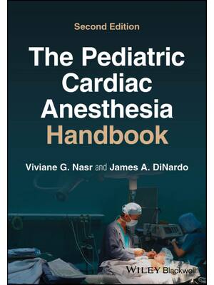 Preview of The Pediatric Cardiac Anesthesia Handbook 2nd Edition By Viviane Nasr, James DiNardo ISBN: