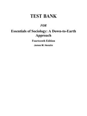 Preview of TEST BANK FOR Essentials of Sociology: A Down-to-Earth Approach Fourteenth Edition By Jame