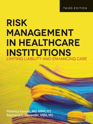 Preview of Risk Management in Health Care Institutions 3th Edition By Florence Kavaler, Raymond S. Al