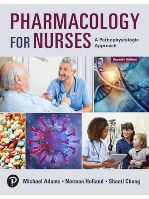 Preview of Pharmacology for Nurses A Pathophysiologic Approach 7th Edition By Michael Adams, Norman H