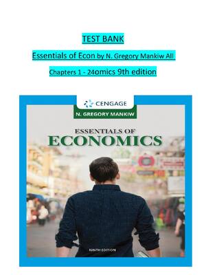 Preview of TEST BANK Essentials of Econmics 9th Edition by N. Gregory Mankiw All  Chapters 1 - 24