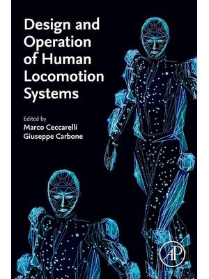 Preview of Design and Operation of Human Locomotion Systems 1st Edition by Marco Cecarelli, Giuseppe