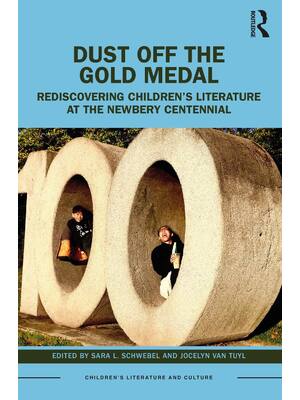 Preview of Dust Off the Gold Medal: Rediscovering Children’s Literature at the Newbery Centennial (Ch