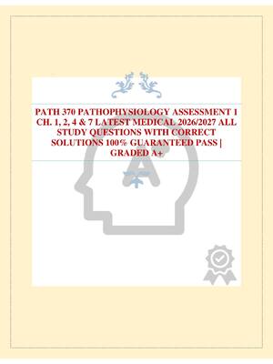 Preview of PATH 370 PATHOPHYSIOLOGY ASSESSMENT 1 CH. 1, 2, 4 & 7 LATEST MEDICAL 2026/2027 ALL STUDY Q