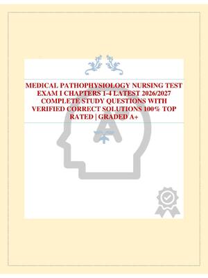 Preview of MEDICAL PATHOPHYSIOLOGY NURSING TEST EXAM I CHAPTERS 1-4 LATEST 2026/2027 COMPLETE STUDY Q
