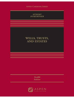 Preview of Wills Trusts and Estates 12th Edition By Robert Sitkoff, Jesse Dukeminier