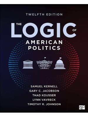 Preview of The Logic of American Politics 12th Edition By Samuel Kernell, Gary Jacobson, Thad Kousser