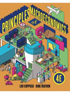 Preview of Principles of Macroeconomics 4th Edition By Dirk Mateer, Lee Coppock ISBN: 978-1324034001