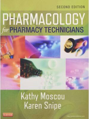 Preview of Pharmacology for Pharmacy Technicians 2nd Edition By Kathy Moscou, Karen Snipe ISBN: 97803