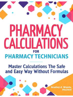 Preview of Pharmacy Calculations for Pharmacy Technicians Master Calculations The Safe & Easy Way Wit
