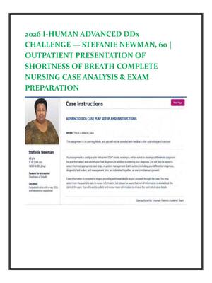 Preview image for 2026 I-HUMAN ADVANCED DDx  CHALLENGE — STEFANIE NEWMAN, 60 |  OUTPATIENT PRESENTATION OF  SHORTNESS OF BREATH COMPLETE  NURSING CASE ANALYSIS & EXAM  PREPARATION