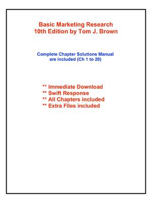 Preview of Solution Manual For Basic Marketing Research  10th Edition by Tom J. Brown All Chapters 1-