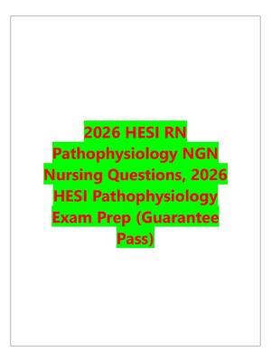 Preview of 2026 HESI RN  Pathophysiology NGN  Nursing Questions, 2026  HESI Pathophysiology  Exam Pre