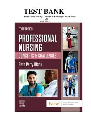 Preview of Test Bank For Professional Nursing: Concepts & Challenges, 10th Edition  BY  Beth Black
