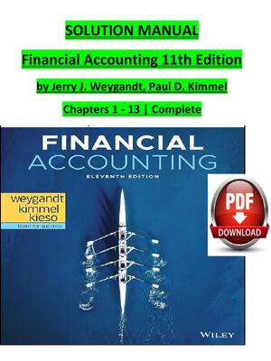 Preview of SOLUTION MANUAL Financial Accounting 11th Edition by Jerry J. Weygandt, Paul D. Kimmel Cha