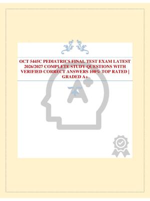 Preview of OCT 5445C PEDIATRICS FINAL TEST EXAM LATEST 2026/2027 COMPLETE STUDY QUESTIONS WITH VERIFI
