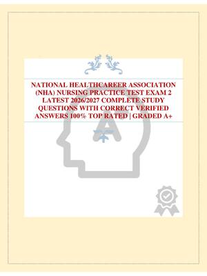 Preview of NATIONAL HEALTHCAREER ASSOCIATION (NHA) NURSING PRACTICE TEST EXAM 2 LATEST 2026/2027 COMP