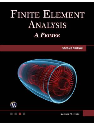 Preview of Finite Element Analysis A Primer 2nd Edition By Sarhan M. Musa eBook PDF