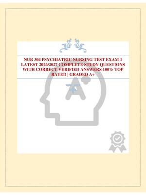 Preview of NUR 304 PSYCHIATRIC NURSING TEST EXAM 1 LATEST 2026/2027 COMPLETE STUDY QUESTIONS WITH COR