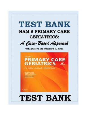 Preview image for Test Bank For Ham's Primary Care Geriatrics A Case Based Approach 6th Edition By Richard J,Ham (All Chapters) Updated A+