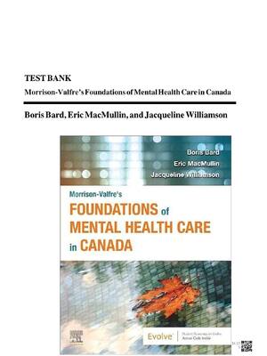 Preview of TEST BANK For Morrison Valfre’s Foundations of Mental Health Care in Canada 1st Edition By