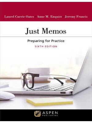 Preview of Just Memos Preparing for Practice 6th Edition By Laurel Currie Oates, Anne Enquist