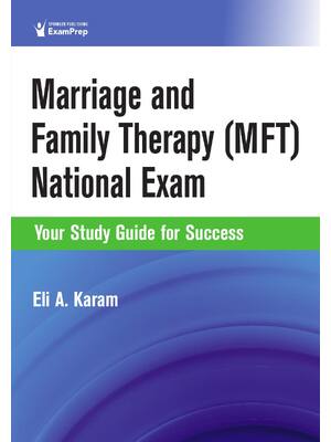 Preview of Marriage and Family Therapy (MFT) National Exam Your Study Guide for Success 1st Edition B