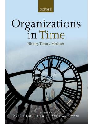 Preview of Organizations in Time History Theory Methods 1st Edition By Marcelo Bucheli, Daniel Wadhwa