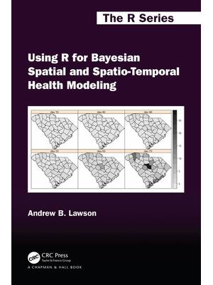 Preview of E BOOK Using R for Bayesian Spatial and Spatio-Temporal Health Modeling (Chapman & HallCRC