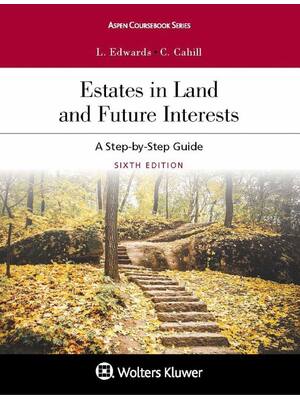 Preview of Estates in Land and Future Interests A Step By Step Guide 6th Edition By Linda H. Edwards,
