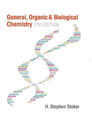Preview of General Organic and Biological Chemistry 7th Edition By Stephen Stoker
