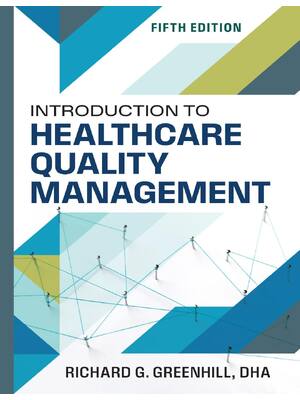 Preview of Introduction to Healthcare Quality Management 5th Edition By Richard G. Greenhill