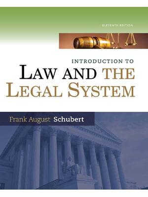 Preview of Introduction to Law and the Legal System 11th Edition By Frank August Schubert