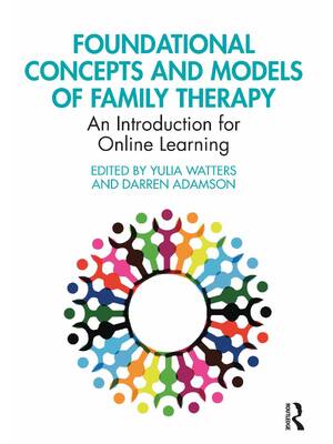 Preview of Foundational Concepts and Models of Family Therapy1st Edition By Yulia Watters,  Darren Ad