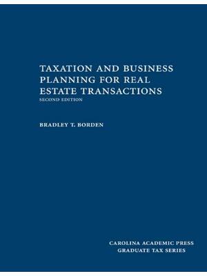 Preview of Taxation and Business Planning for Real Estate Transactions 2nd Edition By  Bradley Borden