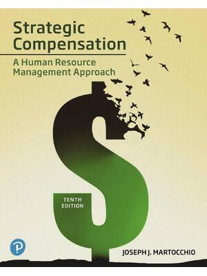 Preview of Strategic Compensation A Human Resource Management 10th Edition By Joseph J Martocchio