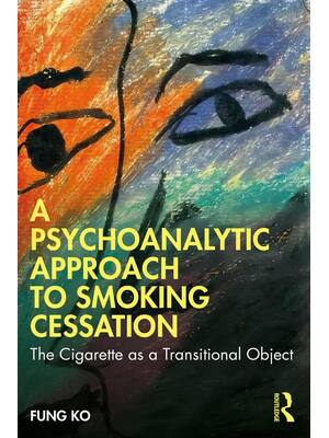 Preview of eBook  A Psychoanalytic Approach to Smoking Cessation The Cigarette as a Transitional Obje