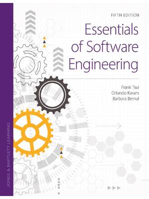 Preview of Essentials of Software Engineering 5th Edition By Frank Tsui, Orlando Karam, Barbara Berna