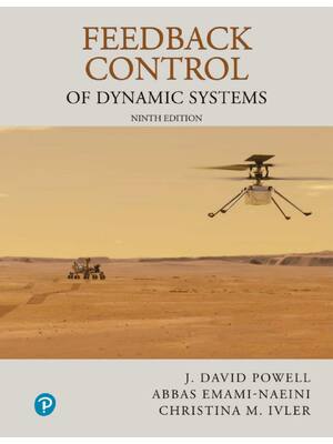 Preview of Feedback Control of Dynamic Systems 9th Edition By David Powell, Abbas Emami-Naeini, Chris