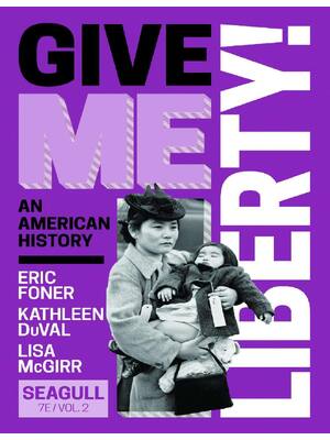 Preview of Give me Liberty An American History Volume 2 Seagull 7th Edition By Eric Foner, Kathleen D