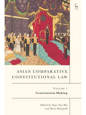 Preview of Asian Comparative Constitutional Law, Volume 1 Constitution Making By Ngoc Son Bui, Mara M
