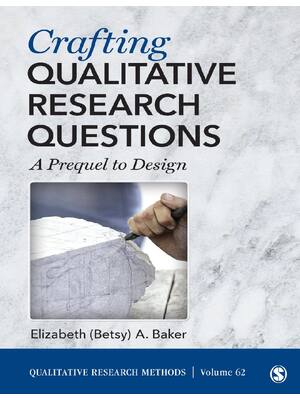 Preview of Crafting Qualitative Research Questions A Prequel to Design 1st Edition By Elizabeth A. Ba