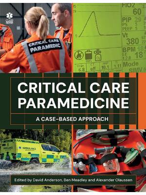 Preview of Critical Care Paramedicine A Case-Based Approach By David Anderson, Ben Meadley, Alexander