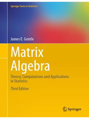 Preview of Matrix Algebra Theory Computations and Applications in Statistics 3rd Edition By James E.