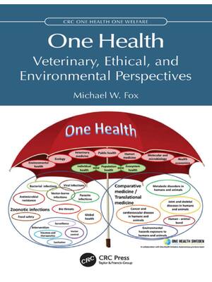 Preview of One Health Veterinary Ethical and Environmental Perspectives 1st Edition By Michael W. Fox