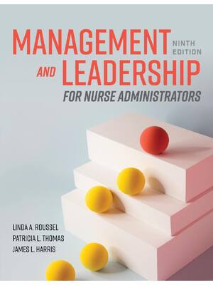 Preview image for Management and Leadership for Nurse Administrators 9th Edition By Linda Roussel, Patricia Thomas, James Harris ISBN: 9781284249286