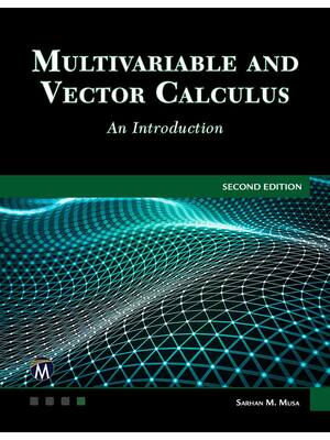 Preview of Multivariable and Vector Calculus An Introduction 2nd Edition By Sarhan Musa ISBN: 978-168
